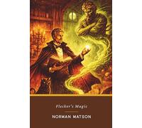 Flecker’s Magic: A Whimsical Magical Adventure Novel