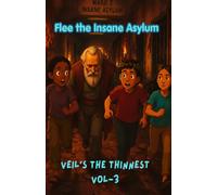 Flee the Insane Asylum: Veil's The Thinnest - volume 3 : of A Place in the Woods (Sectioned Veil's The Thinnest)