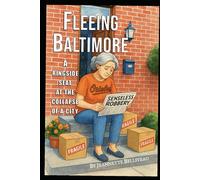 Fleeing Baltimore: A ringside seat at the collapse of a city