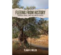 Fleeing from History: Zionism, Israel, and the United States