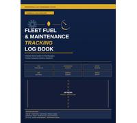 Fleet Fuel & Maintenance Tracking Log Book: Professional Fleet Management Record System for Trucking Companies and Commercial Vehicle Operators