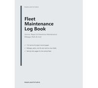 Fleet Maintenance Log Book: Service, Repair & Preventive Maintenance Record Book for Commercial Fleets, Trucks & Owner-Operators - Mileage, Parts, Cost & Next-Service Tracking, 8.5 x 11