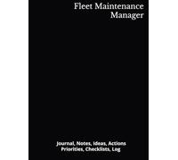 Fleet Maintenance Manager: Journal, Notes, Ideas, Actions, Priorities, Checklists, Log | Tool for Daily Goal Setting Tracker | Time Management | ... | Project Office Book Gifts for Meetings