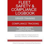 Fleet Safety & Compliance Logbook: Driver training, compliance tracking, incident reports, violations, corrective actions, and safety summaries for fleet operations
