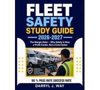 FLEET SAFETY STUDY GUIDE 2026-2027: The Margin Eater - Why Safety Is Now a Profit Center, Not a Cost Center