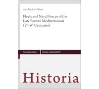 Fleets and Naval Forces of the Late Roman Mediterranean (3rd-6th Centuries)