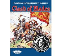 FLEETWAY PICTURE LIBRARY CLASH OF BLADES: Fleetway Classics Library Presents: 7