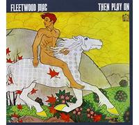 FLEETWOOD MAC - Then Play on by FLEETWOOD MAC