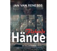 Flehende Hände: Ein Mallorca-Krimi: 1