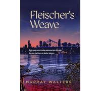 Fleischer's Weave: A Haunting Psychological Thriller of Obsession, Cold Cases, and Dark Secrets