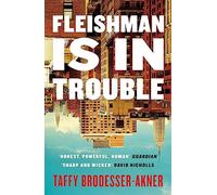 Fleishman Is in Trouble: Soon to be a major TV series starring Claire Danes & Jesse Eisenberg