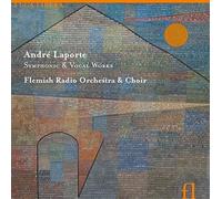 Flemish Radio Orch & Choir - Andrè Laporte: Symphonic and Vocal Works