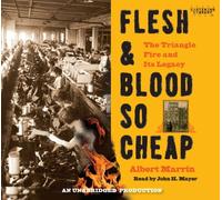 Flesh and Blood So Cheap: The Triangle Fire and Its Legacy by Albert Marrin (2012-08-14)
