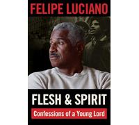Flesh and Spirit: Confessions of a Young Lord