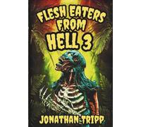 Flesh Eaters From Hell 3