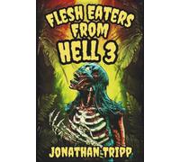 Flesh Eaters From Hell 3