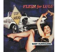 FLESH FOR LULU - Baby Hurricane / TAK 37/12