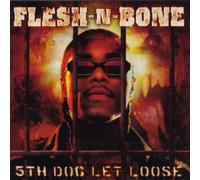 Flesh-N-Bone - 5th Dog Let Loose [Import]