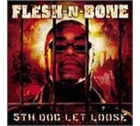 Flesh N Bone - Fifth Dog Lets Loose