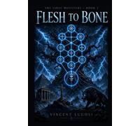 Flesh to Bone: Before the Darkness had a Name (The First Monsters)