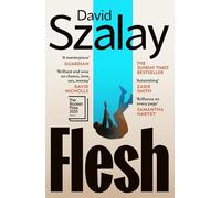 Flesh: WINNER OF THE BOOKER PRIZE 2025