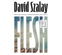 Flesh: WINNER OF THE BOOKER PRIZE 2025