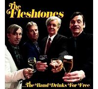 Fleshtones - The Band Drinks For Free