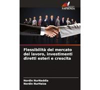 Flessibilità del mercato del lavoro, investimenti diretti esteri e crescita