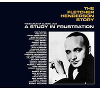 Fletcher Henderson - A Study in Frustration: Fletcher Henderson Story