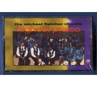 Fletcher, Michael Chorale - Highest Praise [Casete]
