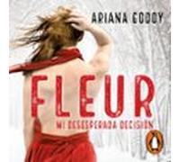 Fleur. Mi Desesperada Decisión (edición Revisada Por La Autora) (darks