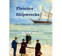 Fleurieu Shipwrecks: Tales of the Shipwrecks of the Fleurieu Peninsula.