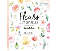 Fleurs à l'aquarelle, une initiation (Les secrets de l'artiste)