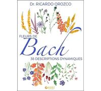 Fleurs de Bach: 38 descriptions dynamiques