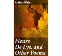 Fleurs De Lys And Other Poems (ebook)