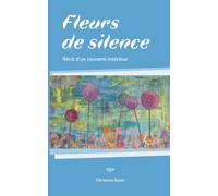 Fleurs de silence: Récit d'un tsunami intérieur