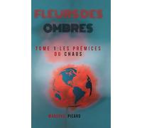 Fleurs des ombres: Les prémices du chaos