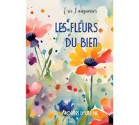 Fleurs du bien: Poemes d une vie