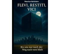 Flevi, Restiti Vici: Bis uns nur noch der Weg nach vorn blieb