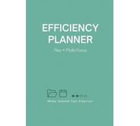 Flex Efficiency Time Saver Daily Planner Undated - Multi-Focus Work Life Balance Organizer, Easy Task Carryover Method - A5 no bleed-through paperback (5.8" x 8.3")