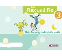 Flex und Flo 3. Mein Trainingsheft Mathematik