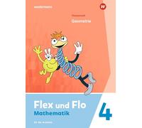 Flex und Flo 4. Themenheft Geometrie: Für die Ausleihe: Themenheft Geometrie 4 Für die Ausleihe