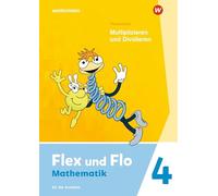 Flex und Flo 4. Themenheft Multiplizieren und Dividieren: Für die Ausleihe: Ausgabe 2021