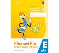 Flex und Flo - Mathematik inklusiv. Themenheft Multiplizieren und Dividieren bis 1000 E: Ausgabe 2021