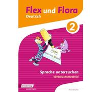 Flex und Flora 2. Heft Sprache untersuchen: Verbrauchsmaterial