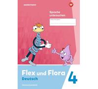 Flex und Flora 4 . Heft Sprache untersuchen (Druckschrift). Verbrauchsmaterial: Ausgabe 2021: 172