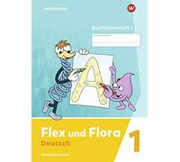 Flex und Flora - Ausgabe 2021: Buchstabenheft 1 Druckschrift: Buchst (Broschüre)