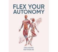 Flex Your Autonomy: An Easy 15-Minute Fascia Recovery Protocol to Change Your Life, Reverse Aging, Speed Recovery, and Regain Mobility