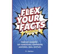 Flex Your Facts Trivia: Famous Leaders - 100 Questions. Surprising Answers. Real History.