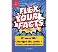 Flex Your Facts Trivia: Women Who Changed The World - Stories & Legacy Behind the Facts